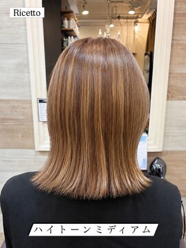 ヘアーリゾートサロン リチェット(Hair Resort Salon Ricetto) ハイトーンミディアム