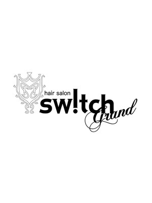 スウィッチグラン(hair salon switch grand)