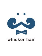 whisker hair【ウィスカー ヘアー】