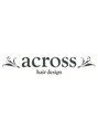 アクロス ヘアー デザイン 関内店(across hair design) ちえ