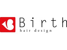 バース ヘアデザイン(Birth hair design)の雰囲気（「喜びや感動が生まれるようなサロンに」との思いを込めた店名）