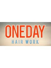 ONEDAY  HAIR WORK 【1月15日NEW OPEN】