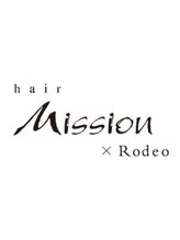 hair Mission Rodeo　【ヘアーミッションロデオ】