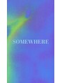 サムウェア(SOMEWHERE)/SOMEWHERE