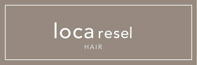 ロカ リセル バイ ツリー(loca resel by tree)のサロンヘッダー