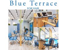 ブルー テラス フォー ヘアー(Blue Terrace for hair)
