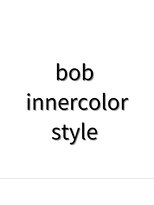 ヘアデザイン ロッコ(hair design ROCCO) bob style × innercolor