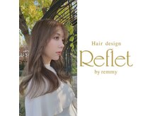 ルフレバイレミー 新宿店(Reflet by remmy)