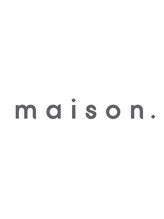 maison.【メゾン】