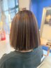 【Wカラー不要】カット カラー ナチュラルハイライト スパ コース ¥14000~