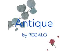 Antique by REGALO【アンティーク バイ レガロ】【12月1日NEW OPEN(予定)】