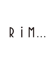 RiM...【リム】