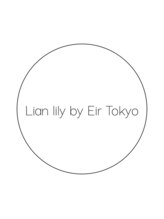 リアンリリィ バイ エイル トウキョウ(Lian lily by Eir Tokyo) Lian lily* 