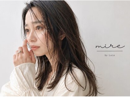 ミレ バイ ルカ(mire by Luca)の写真