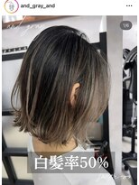アンドグレイ 千葉船橋店(and gray.) 白髪率50%頭皮ケアと白髪ぼかしハイライト