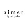 エメ バイ ヘアーポケット(aimer by hair pocket)のお店ロゴ