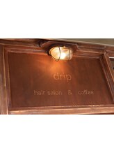 drip hairsalon&coffee【ドリップヘアーサロンアンドコーヒー】