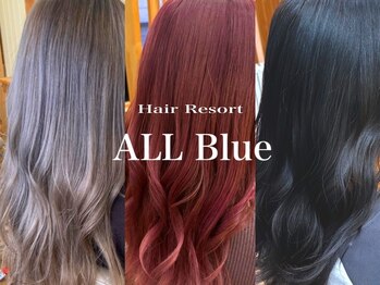 Hair Resort ALL BLue【ヘアリゾートオールブルー】