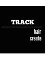 トラックヘアークリエイト(TRACK HAIR CREATE)/TRACK　HAIR　CREATE