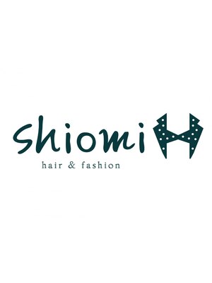 ヘアーアンドファッションシオミエイチ (hair＆fashion shiomi H)