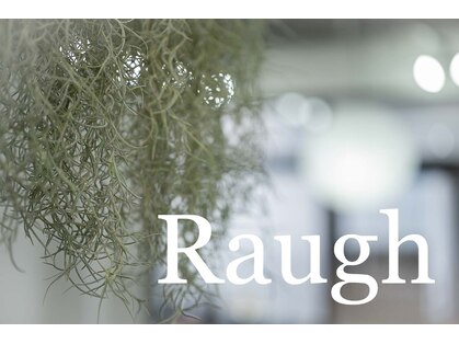 ラフ(Raugh by ApriLush)の写真