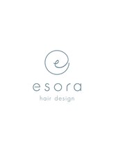 hair design esora 【ヘアデザイン　エソラ】