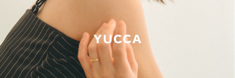 ユッカ 高槻茨木店(YUCCA)のサロンヘッダー