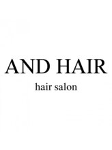 AND HAIR 【アンドヘアー】