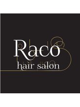 hair salon Raco【ヘアサロン　ラコ】