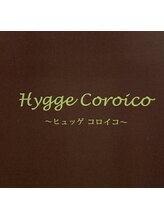 Hygge Coroico 【ヒュッゲ　コロイコ】