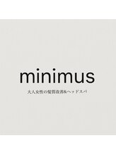 minimus  大人女性の髪質改善&ヘッドスパ