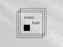 イシューヘア(issue. hair)