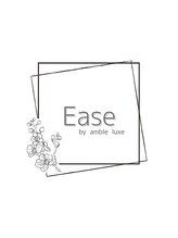 イース バイ アンブルリュクス 北千住(Ease by amble luxe)&nbsp;北千住　 スタイリ