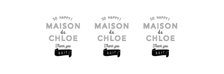 メゾンド クロエ(Maison de Chloe)のサロンヘッダー