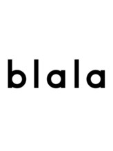 blala　【ブラーラ】