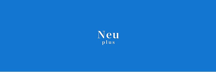 ノイプラス(Neu Plus)のサロンヘッダー