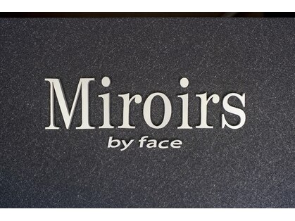 ミラーズバイフェイス(Miroirs by face)の写真