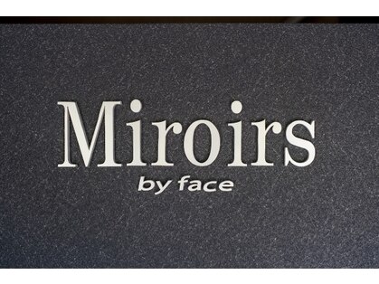 ミラーズバイフェイス(Miroirs by face)の写真