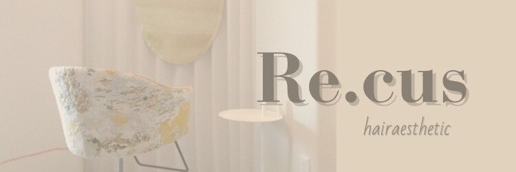 リコーズ(Re.cus)のサロンヘッダー