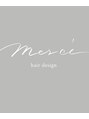 メルシー(Merci) Merci hair desin