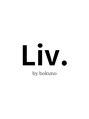 リブ バイ ボクノ(Liv by bokuno)/髪質改善美容室Liv. by bokuno