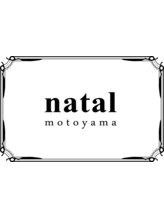 natal motoyama【ナタル　モトヤマ】