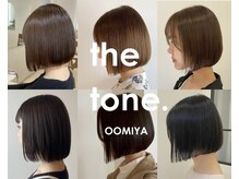 the tone.oomiya 髪質改善【10月8日OPEN(予定)】