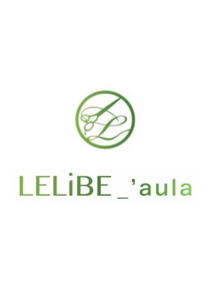 レリビー アウラ(LELiBE_'aula)