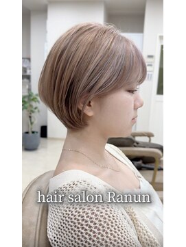 ラナン(Ranun) 髪質改善小顔似合わせブリーチショート20代30代40代50代60代ヘア