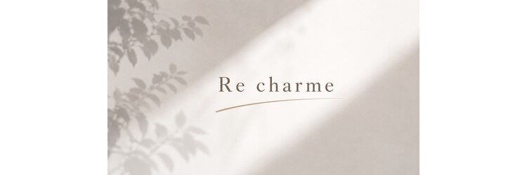 リ シャルム バイ エニーハウ 南七日町店(Re charm by anyhow)のサロンヘッダー