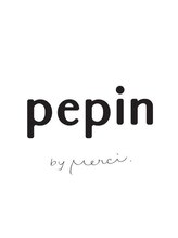 pepin by merci.【ペピン バイ メルシー】