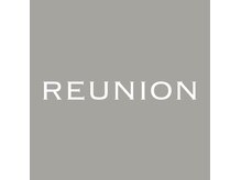 REUNION【7/9 NEW OPEN（予定）】