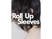 ロールアップスリーブス(ROLL UP SLEEVES)