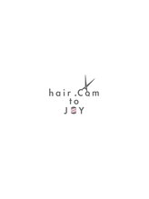 hair.Com to JOY　【ヘアードットコムトゥジョイ】